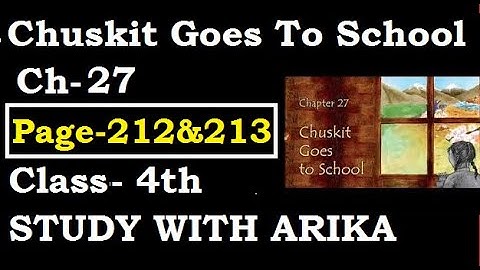 Chuskit Goes To School Ch-27 (Pg-212 &213) Class-4