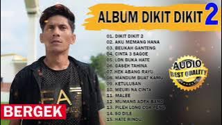 BERGEK ALBUM DIKIT DIKIT 2 - AKU MEMANG HANA ( FULL ALBUM )