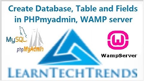 How to create MySQL Database, Table and Table fields in PHPmyadmin using WampServer for beginners