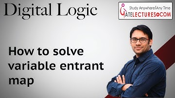 Digital Logic 38 How to solve variable entrant map
