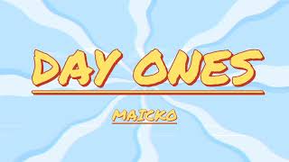 Maicko - Day Ones Official Lyrics Video