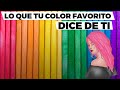 MIRA LO QUE TU COLOR FAVORITO DICE DE TU PERSONALIDAD