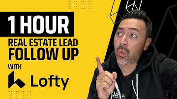 1 Hour REAL ESTATE LEAD FOLLOW UP with Lofty CRM
