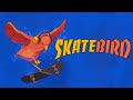 【SkateBIRD】鳥ボー