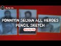 Ponniyin selvan heroes pencil sketch harsha artz  vikram jayam ravi  karthi  maniratnam arr