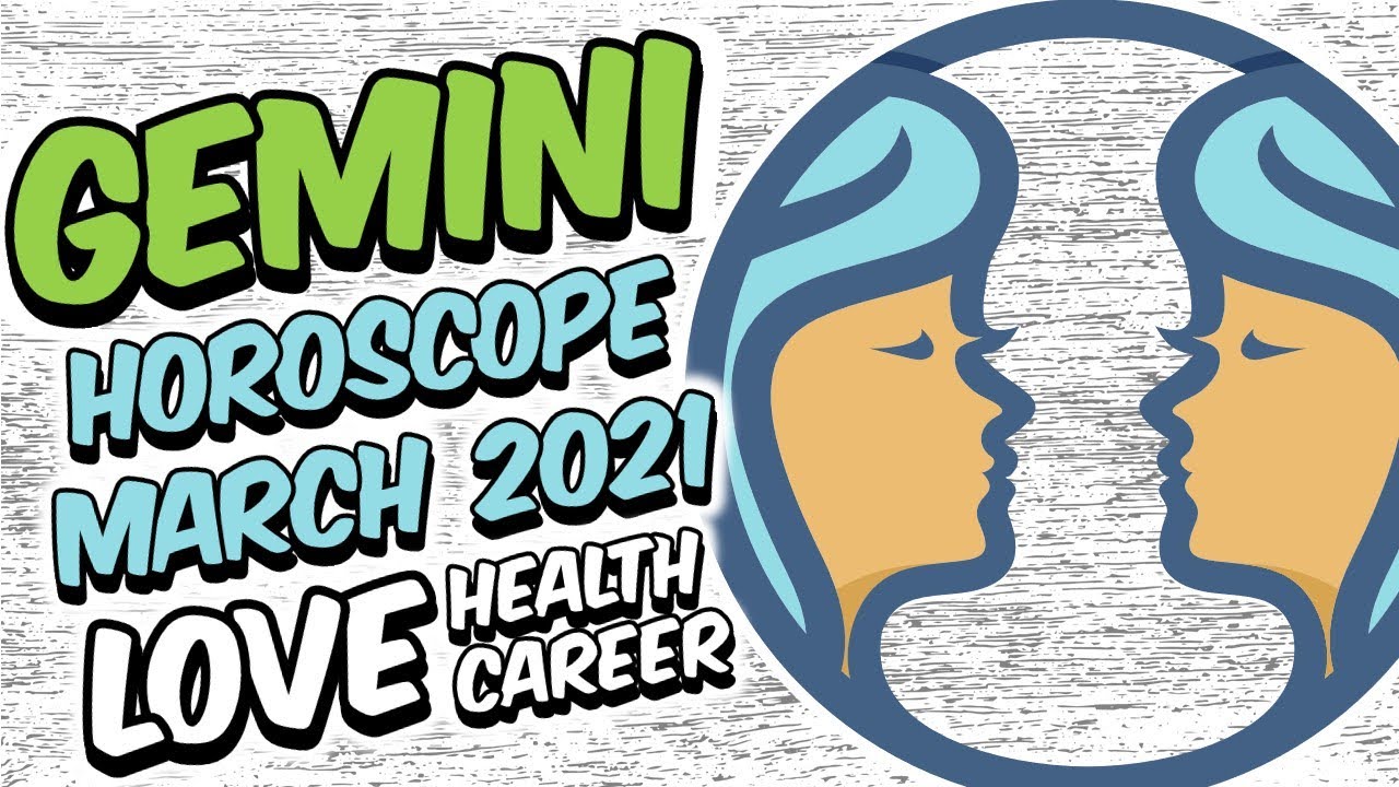 GEMINI "remain grounded and cautious" Horoscope March 2021