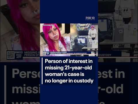 Person of interest in missing 21-year-old woman's case no longer in custody | FOX 10 Phoenix thumbnail