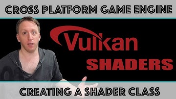 Vulkan Shader Class | Cross Platform Game Engine Development