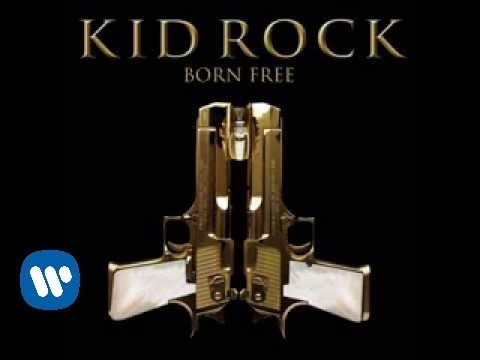 Kid Rock Born Free Official Video Youtube
