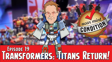 Episode 19: Transformers - Titans Return!