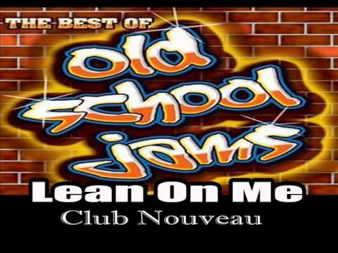 LEAN ON ME Club Nouveau - YouTube