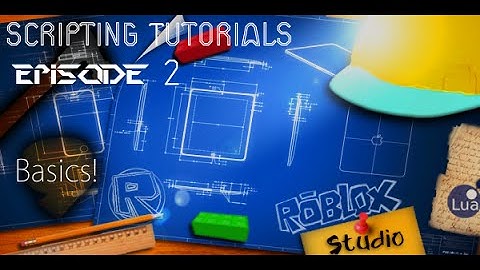 ROBLOX | ROBLOX Lua Scripting Tutorial | Episode 2 - Basics!
