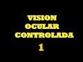 VISION OCULAR CONTROLADA