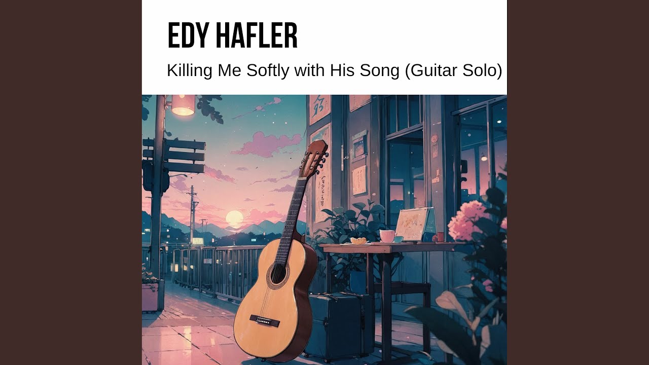 Killing Me Softly with His Song (Guitar Solo) [Guitar Solo] - Edy ...