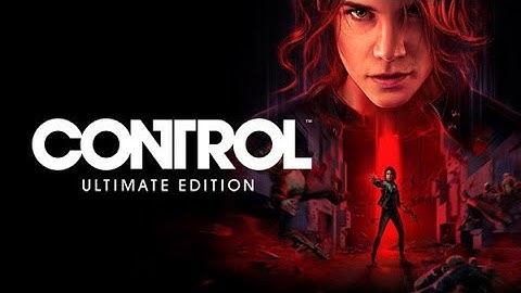 Control Ultimate Edition, Part 2 (Play-through)