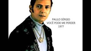 Paulo Sérgio - você pode me perder