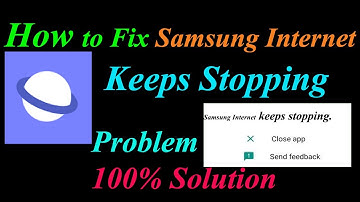 How to Fix Samsung Internet App Keeps Stopping Error Android & Ios | Apps Keeps Stopping Problem