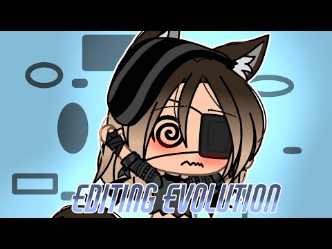 EDITING EVOLUTION | Gacha Life
