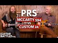 Prs mccarty 594 vs custom 24  guitar battles