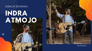 20 Menit Waktu Yang Cukup  Untuk Kenal Lebih Dekat Seorang Indra Atmojo