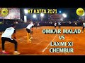 Omkar malad vs laxmi xi chembur   kt katta chashak 2021  underarm box cricket