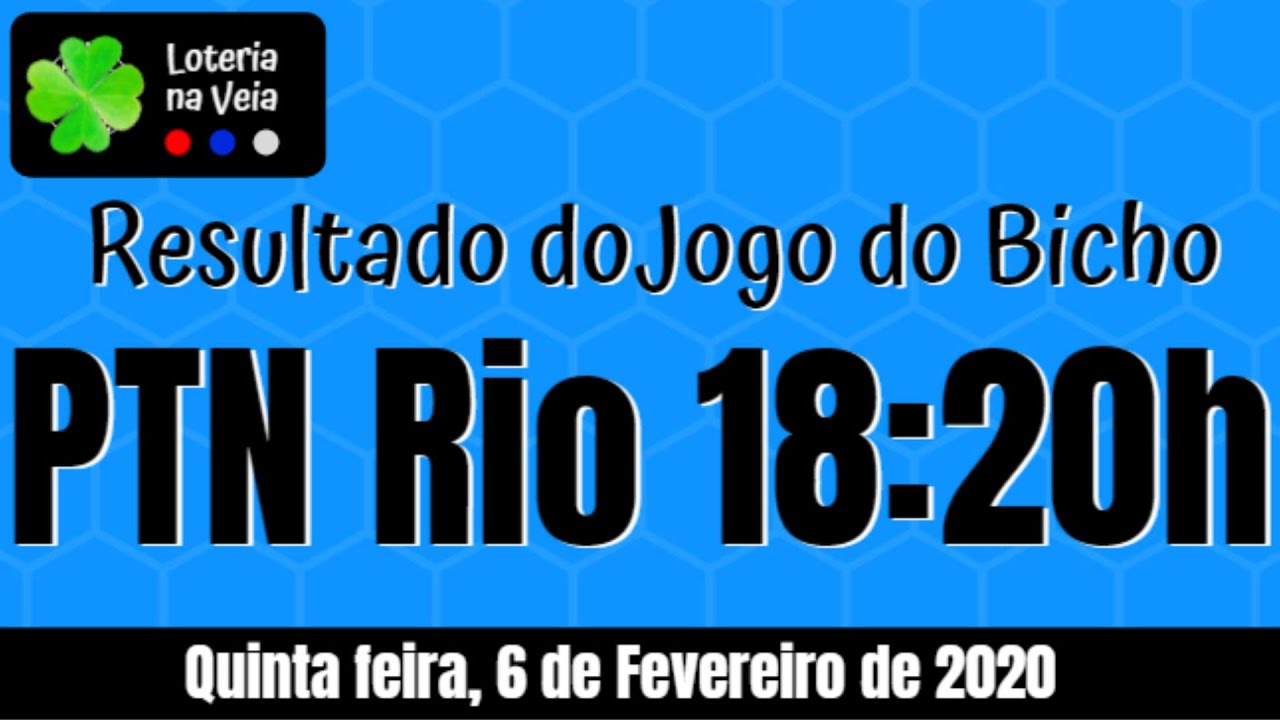 PTN rio resultado jogo do bicho 18 20 Hs 06 02 2020 quinta feira YouTube PTN rio resultado jogo do bicho 18 20 Hs 06 02 2020 quinta feira YouTube