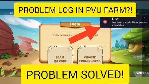 ERROR LOG IN PVU FARM TOKEN IS INVALID!?