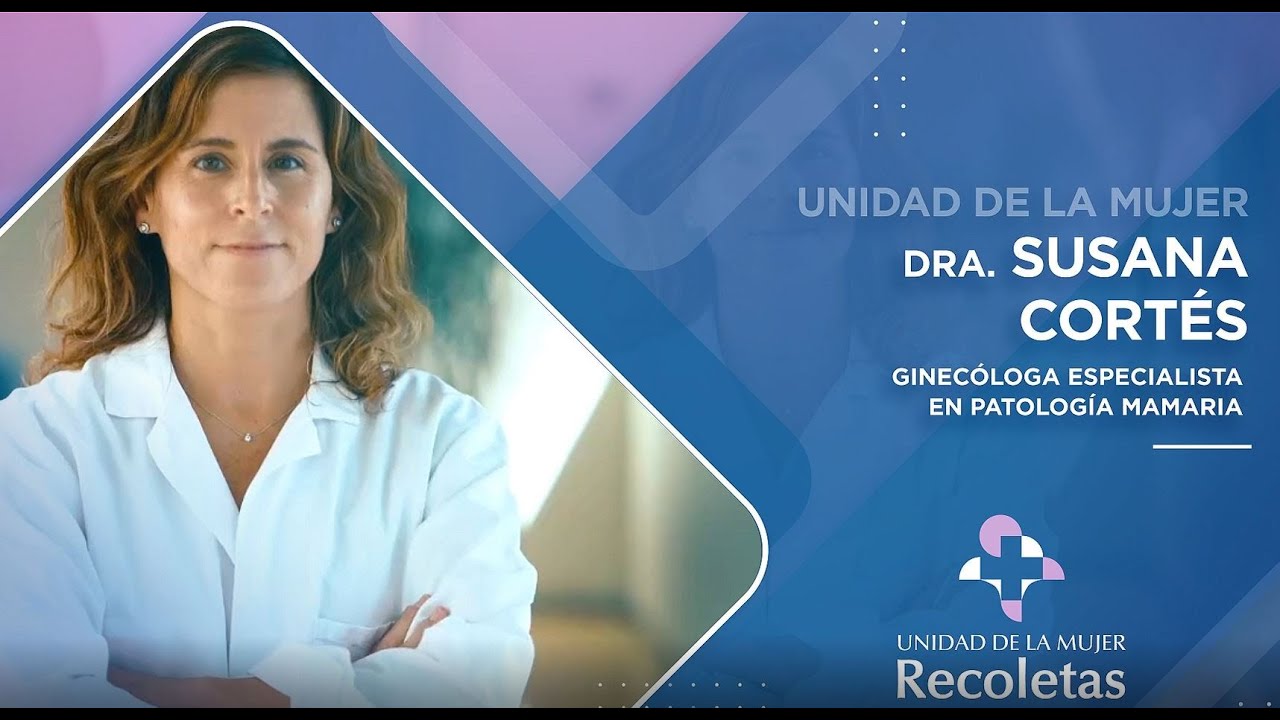 ¿Qué probabilidad tengo de padecer cáncer de mama? | Dra. Susana Cortés | Unidad de la Mujer Recoletas