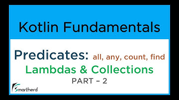 Kotlin PREDICATES: all, any, count, find. Using Lambdas in Collections PART-2 #11.2