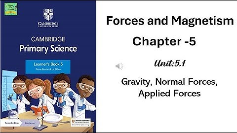Cambridge primary science grade 5Forcesand Magnetism Chapter - 5 Gravity,NormalForces,Applied Forces