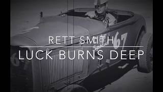 Official Video Luck Burns Deep by Rett Smith