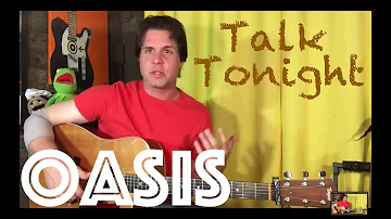 Guitar Lesson: How To Play Talk Tonight by Oasis