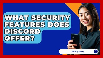 What Security Features Does Discord Offer? - Be App Savvy