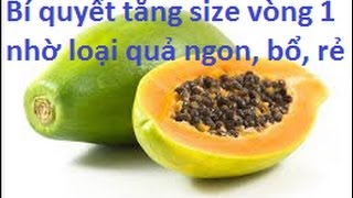 Bí quyết tăng size vòng 1 nhờ loại quả ngon, bổ, rẻ | Làm Đẹp Đơn Giản