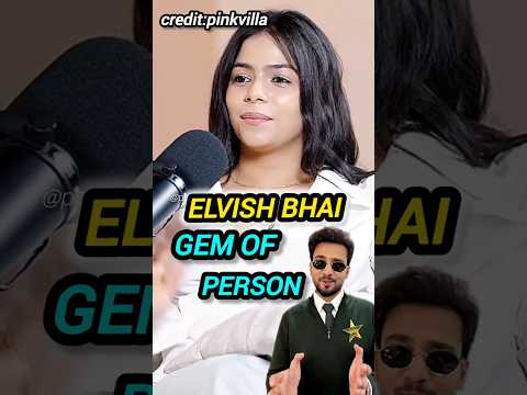 Elvish Bhai is Gem of Person💥#elvishyadav