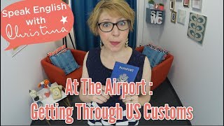 At The Airport: Getting Through US Customs