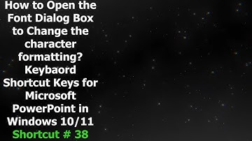 How to Open Font Dialog Box in PPT | Keyboard Shortcuts Keys for Microsoft PowerPoint in Windows 10