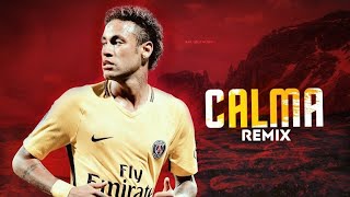 Neymar Jr ● Calma | Pedro Capó ft. Farruko ᴴᴰ