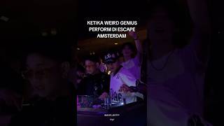 reza arab x weird genius on stage escape amsterdam #yb #mraloy