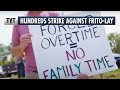 Frito-Lay Workers Go On Strike