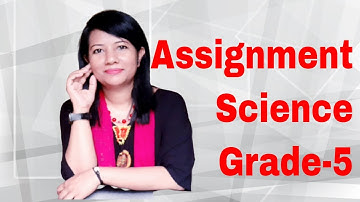 Science Assignment //Class Five-2021 //   @EducatorSharmin