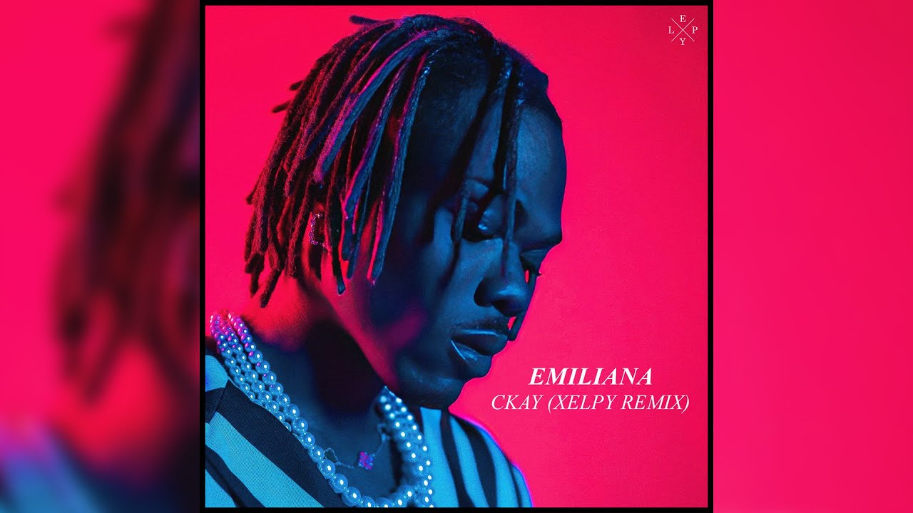 CKay Emiliana (Xelpy Remix) (Lyric Video) YouTube