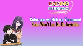 [ENDING] Kubo-san wa Mob wo Yurusanai (Kubo Won't Let Me Be Invisible)