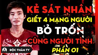 Thảm S.á.t Kinh Hoàng Tại Yên Bái - G.i.ế.t 4 Mạng Người Rồi Cùng Người Tình Bỏ Trốn | P1: Truy Tìm