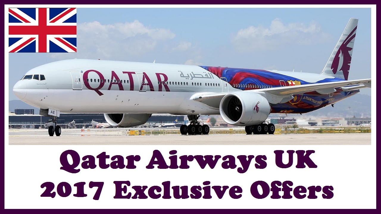 Qatar Airways UK 2017 Exclusive Offers YouTube
