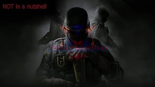 Rainbow six siege but not in a nutshell 3.0
