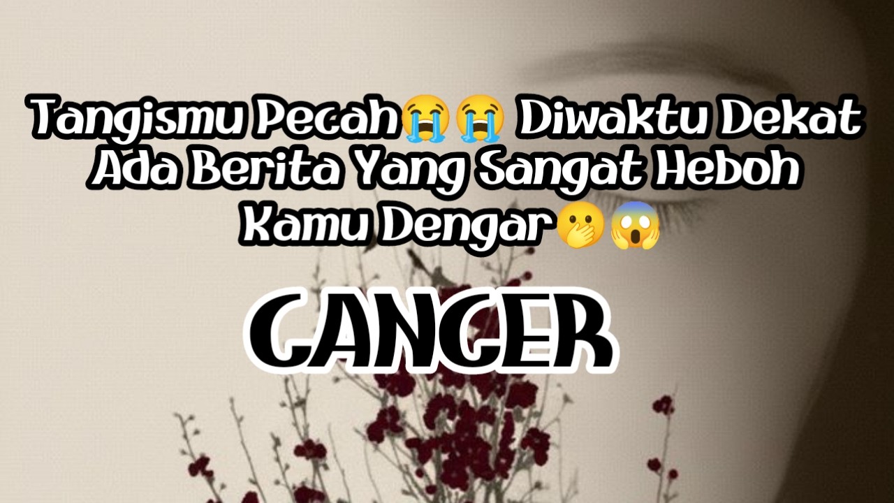 🥹Cancer🥹Tangismu Pecah😭😭 Diwaktu Dekat Ada Berita Yang Sangat Heboh Kamu Dengar🫢😱