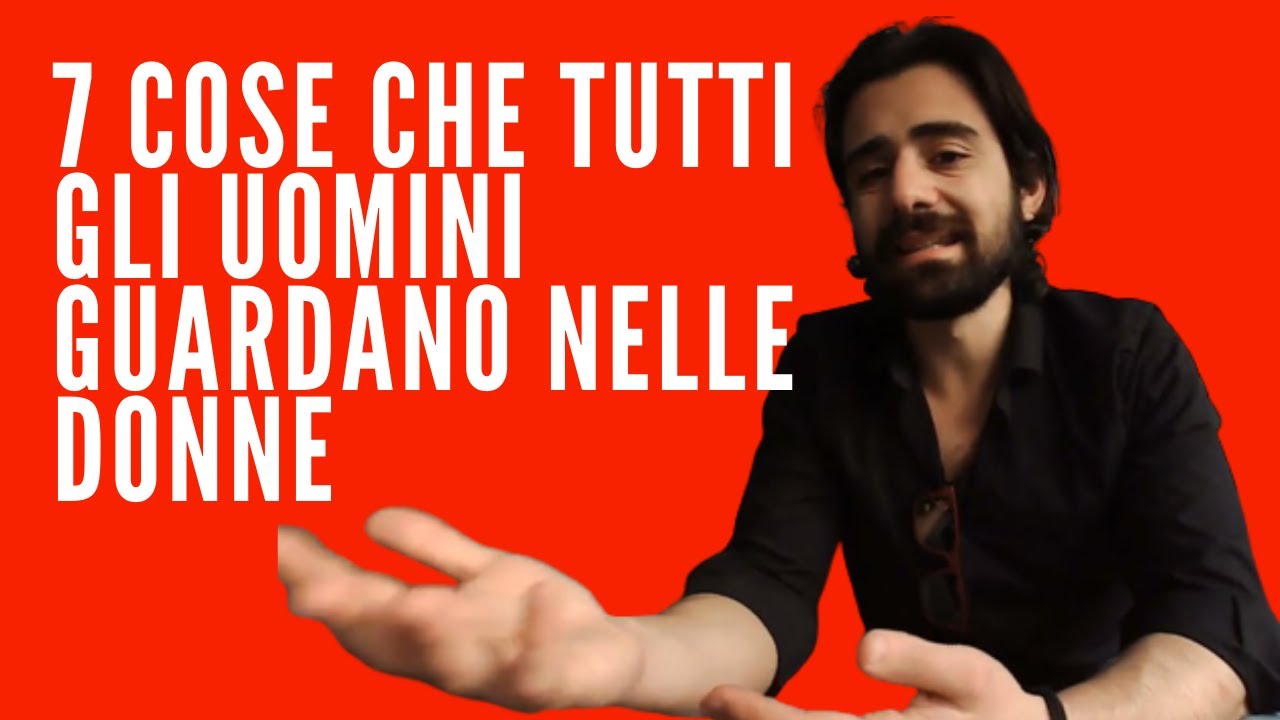 7 cose che tutti gli uomini guardano nelle donne (è semplice)