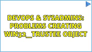 Celebrity DevOps & SysAdmins: Problems creating win32_trustee object Profile