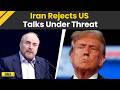 Iran Israel War: Iran Rejects Talks Under Threat, Warns US Of New Battlefield Options | US Iran War